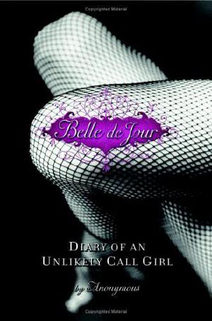 [Belle de Jour 01] • Belle De Jour · Diary of an Unlikely Call Girl